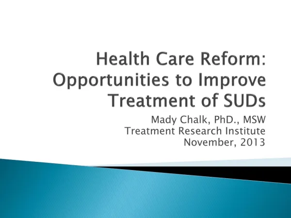 Health Care Reform: Opportunities to Improve Treatment of SUDs