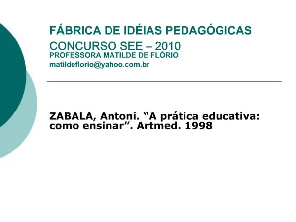 F BRICA DE ID IAS PEDAG GICAS CONCURSO SEE 2010 PROFESSORA MATILDE DE FL RIO matildeflorioyahoo.br