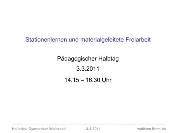 Stationenlernen und materialgeleitete Freiarbeit P dagogischer Halbtag 3.3.2011 14.15 16.30 Uhr