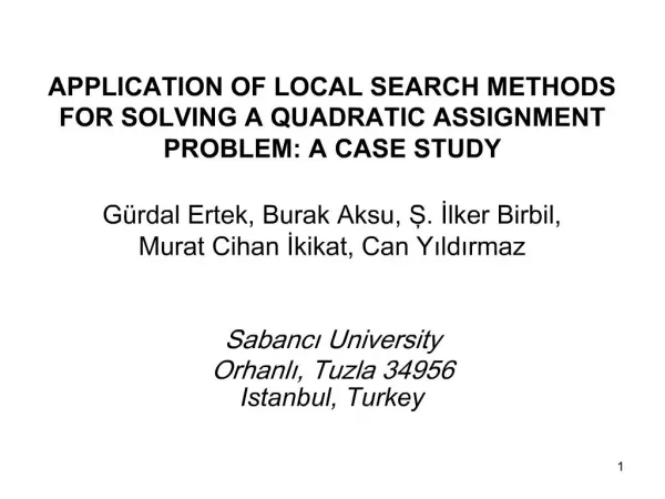APPLICATION OF LOCAL SEARCH METHODS FOR SOLVING A QUADRATIC ASSIGNMENT PROBLEM: A CASE STUDY G rdal Ertek, Burak Aksu,