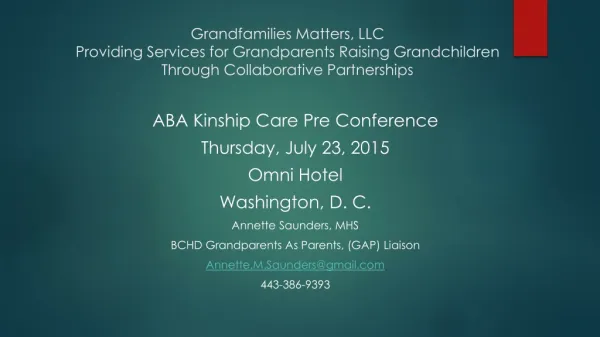 ABA Kinship Care Pre Conference Thursday, July 23, 2015 Omni Hotel Washington, D. C.