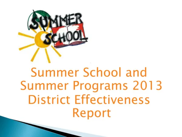 Summer School and Summer Programs 2013 District Effectiveness Report