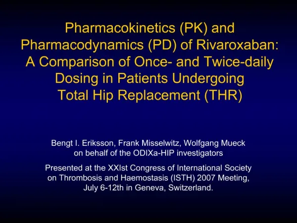 Pharmacokinetics PK and Pharmacodynamics PD of Rivaroxaban: A Comparison of Once- and Twice-daily Dosing in Patients U