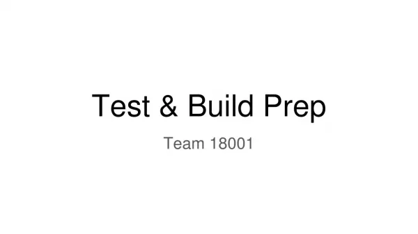 Test &amp; Build Prep
