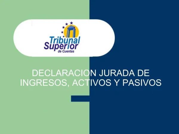 DECLARACION JURADA DE INGRESOS, ACTIVOS Y PASIVOS