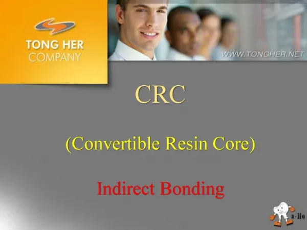CRC Convertible Resin Core Indirect Bonding