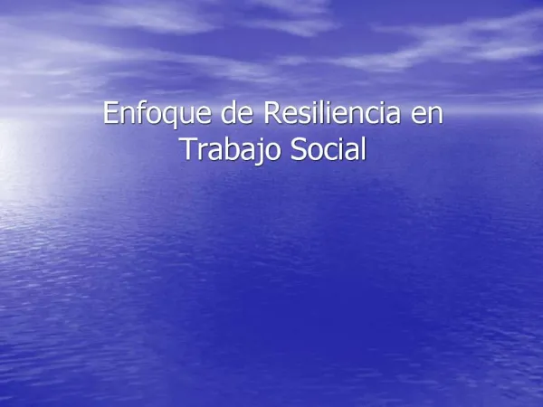 Enfoque de Resiliencia en Trabajo Social