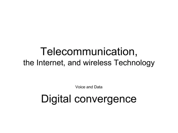 Telecommunication, the Internet, and wireless Technology