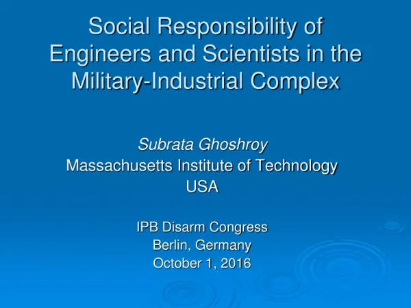 Social Responsibility of Engineers and Scientists in the Military-Industrial Complex