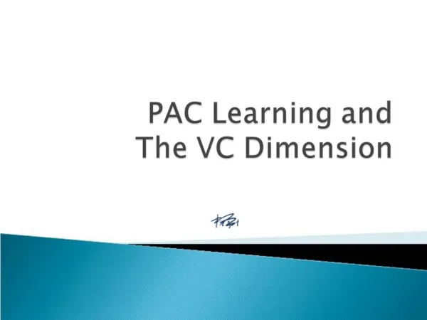 PAC Learning and The VC Dimension