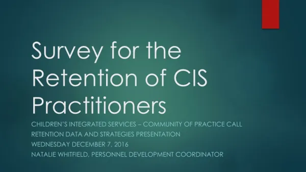 Survey for the Retention of CIS Practitioners