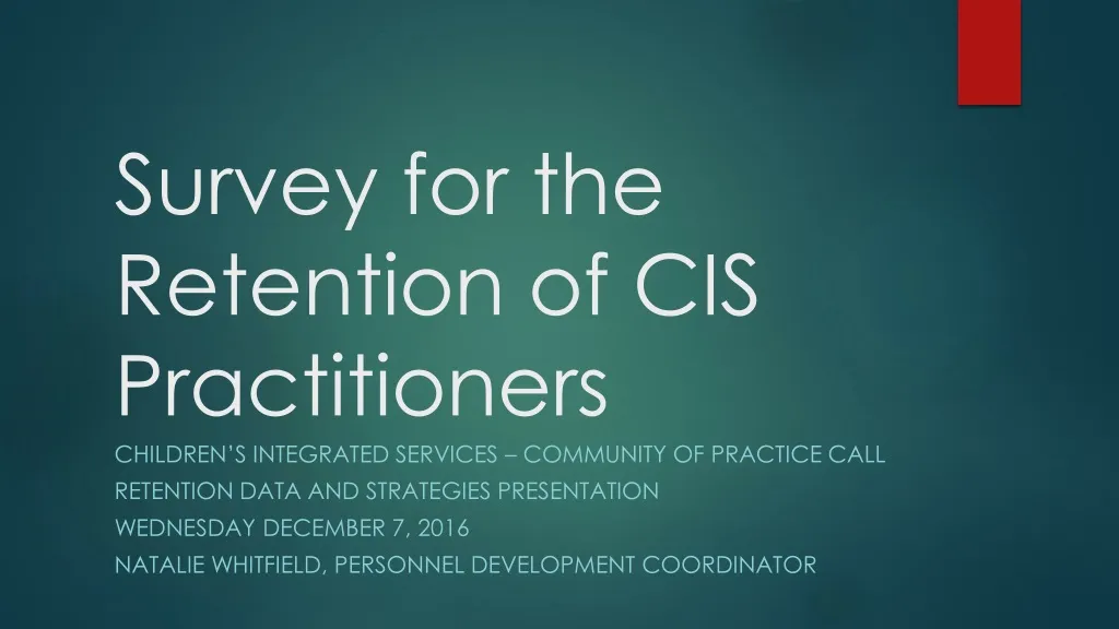 survey for the retention of cis practitioners