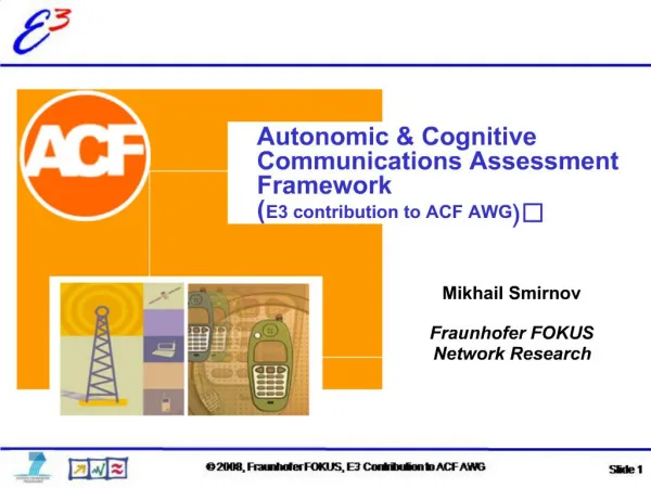 Autonomic Cognitive Communications Assessment Framework E3 contribution to ACF AWG