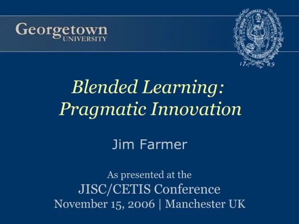 Jim Farmer As presented at the JISC