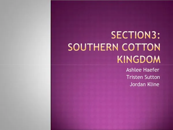Section3: Southern Cotton Kingdom