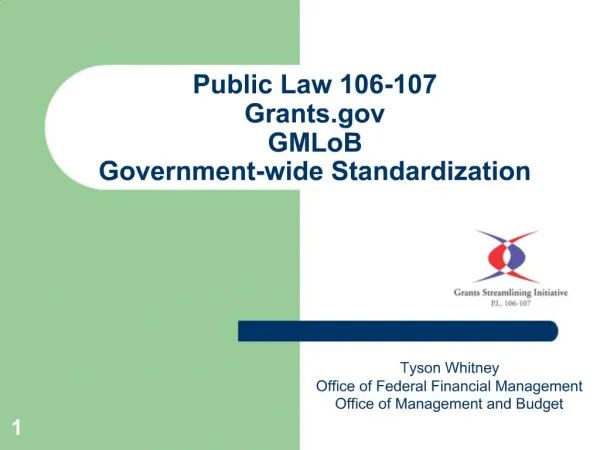 Public Law 106-107 Grants GMLoB Government-wide Standardization