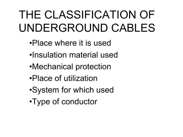 THE CLASSIFICATION OF UNDERGROUND CABLES