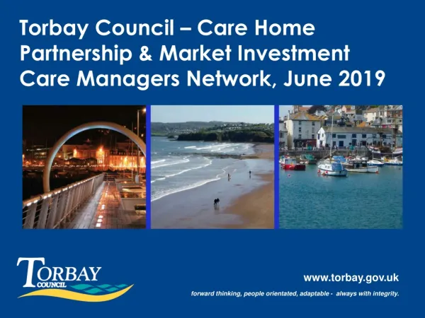Torbay Council – Care Home Partnership &amp; Market Investment Care Managers Network, June 2019