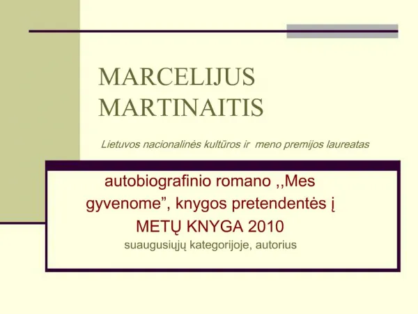 MARCELIJUS MARTINAITIS Lietuvos nacionalines kulturos ir meno premijos laureatas