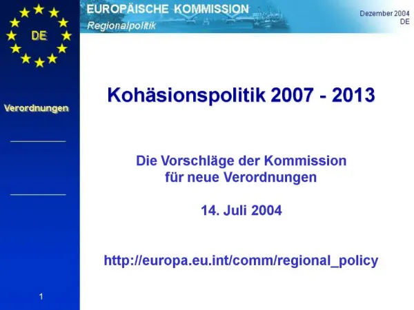 Koh sionspolitik 2007 - 2013 Die Vorschl ge der Kommission f r neue Verordnungen 14. Juli 2004 europa.eut