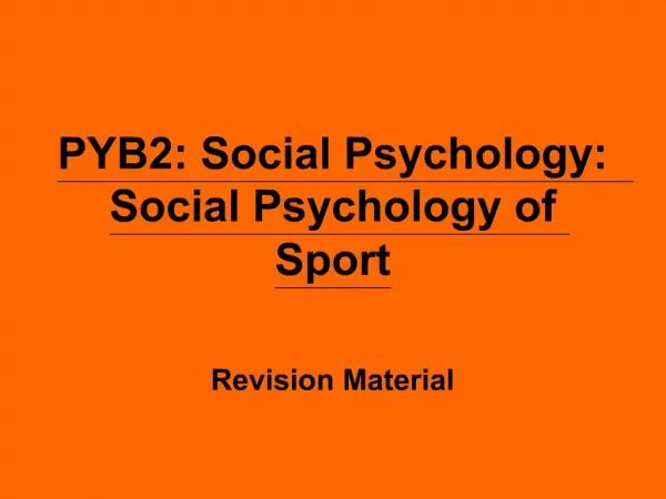 PYB2: Social Psychology: Social Psychology of Sport
