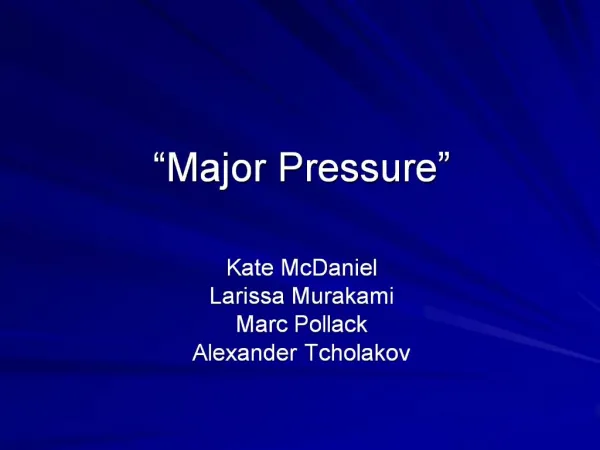 Major Pressure