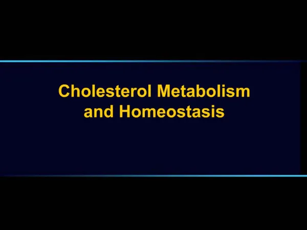 Cholesterol Metabolism and Homeostasis