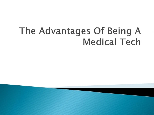 The Advantages Of Being A Medical Tech
