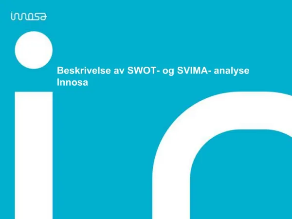 Beskrivelse av SWOT- og SVIMA- analyse Innosa