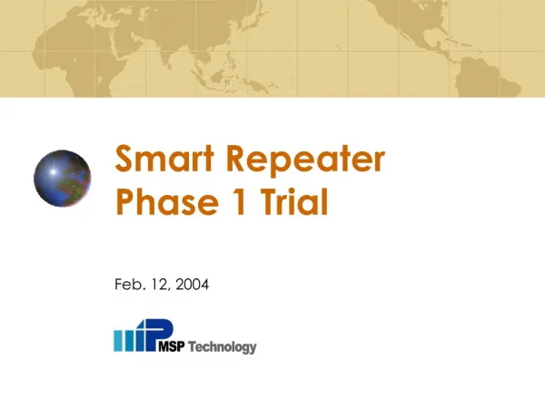 Smart Repeater Phase 1 Trial