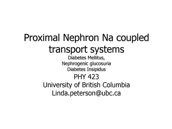 Proximal Nephron Na coupled transport systems Diabetes Mellitus, Nephrogenic glucosuria Diabetes Insipidus