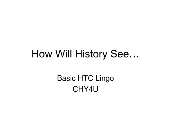 How Will History See…