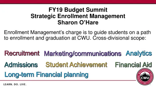 FY19 Budget Summit Strategic Enrollment Management Sharon O’Hare