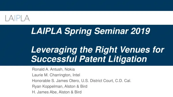 LAIPLA Spring Seminar 2019 Leveraging the Right Venues for Successful Patent Litigation