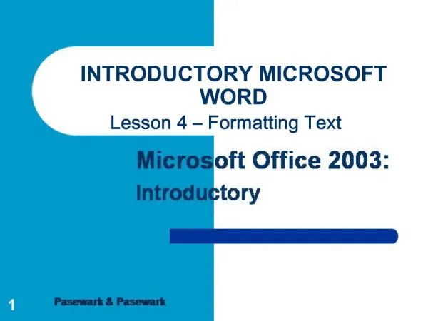 INTRODUCTORY MICROSOFT WORD Lesson 4 Formatting Text