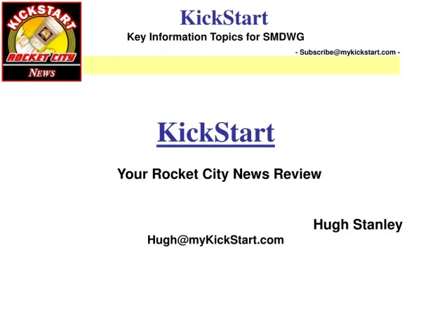 KickStart Your Rocket City News Review Hugh Stanley Hugh@myKickStart