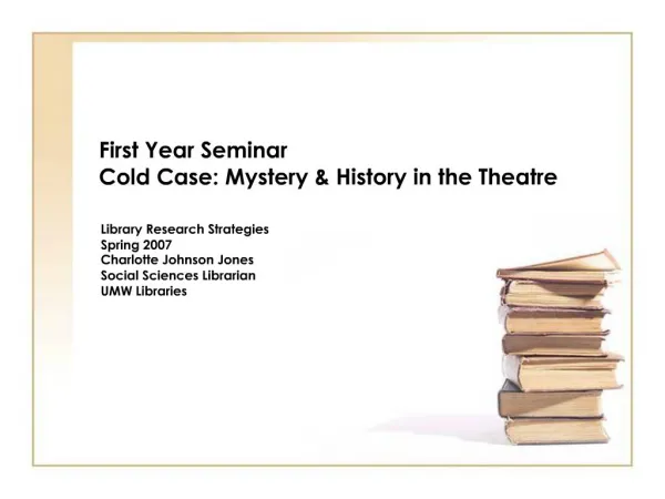 First Year Seminar Cold Case: Mystery History in the Theatre