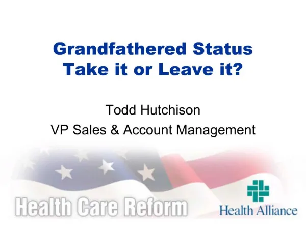Grandfathered Status Take it or Leave it