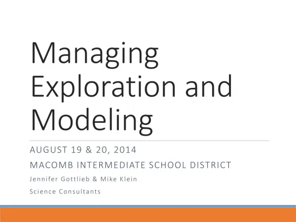 Managing Exploration and Modeling