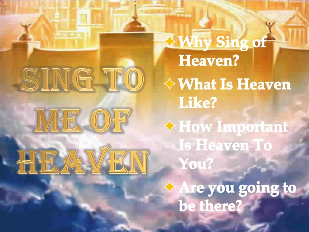 why sing of heaven what is heaven like