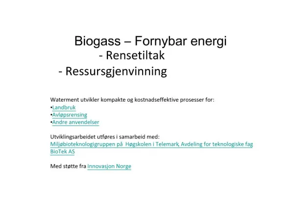 Biogass Fornybar energi - Rensetiltak - Ressursgjenvinning