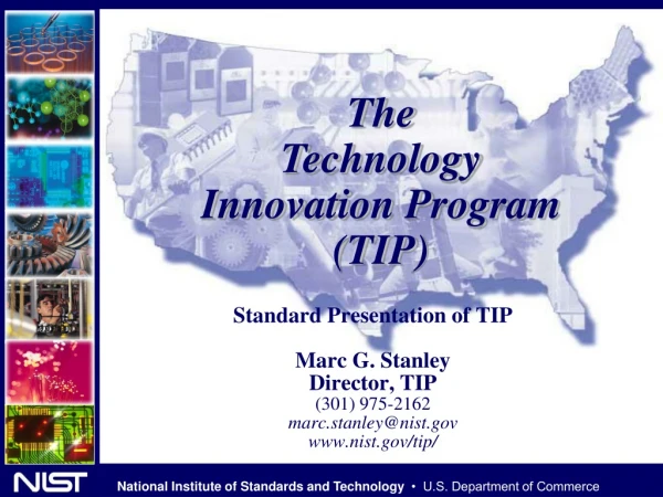 The Technology Innovation Program (TIP)