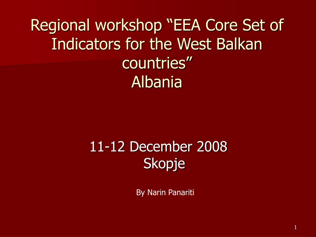 regional workshop eea core set of indicators for the west balkan countries albania