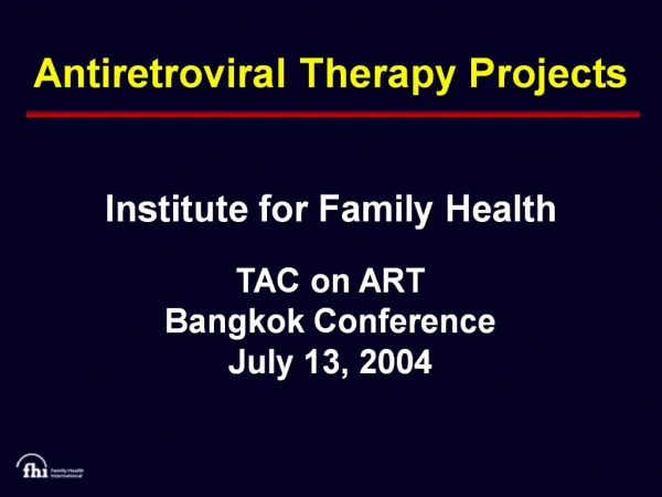 Antiretroviral Therapy Projects Institute for Family Health