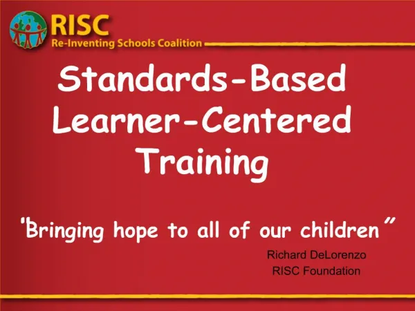 Standards-Based Learner-Centered Training Bringing hope to all of our children