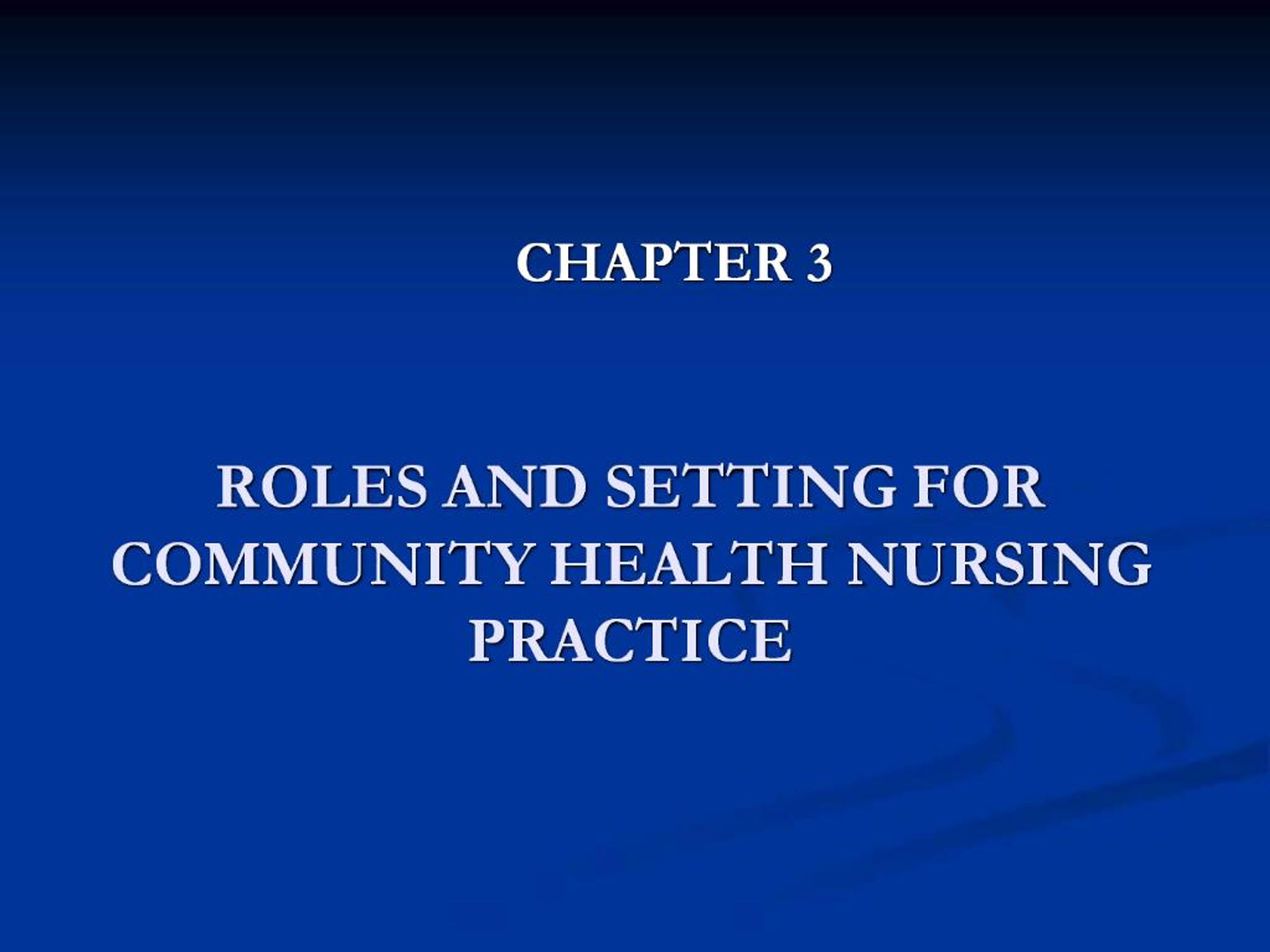 PPT - ROLES AND SETTING FOR COMMUNITY HEALTH NURSING PRACTICE ...