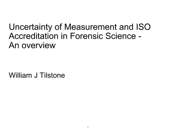 Uncertainty of Measurement and ISO Accreditation in Forensic Science - An overview