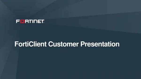 FortiClient Customer Presentation