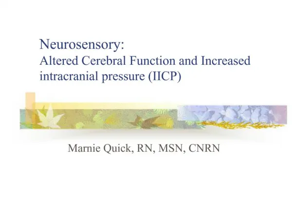 Neurosensory: Altered Cerebral Function and Increased intracranial pressure IICP