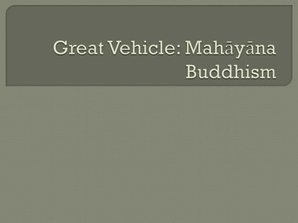 Great Vehicle: Mah?y?na Buddhism